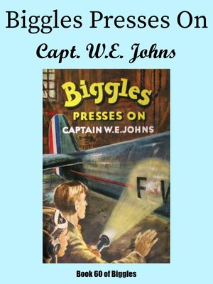 cover image of Biggles Presses On